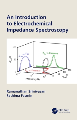 An Introduction to Electrochemical Impedance Spectroscopy - Srinivasan, Ramanathan, and Fasmin, Fathima