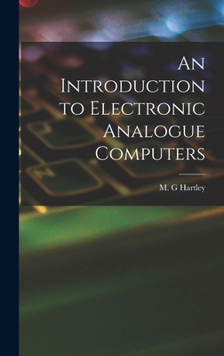 An Introduction to Electronic Analogue Computers - Hartley, M G (Creator)