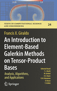 An Introduction to Element-Based Galerkin Methods on Tensor-Product Bases: Analysis, Algorithms, and Applications