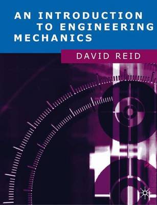 An Introduction to Engineering Mechanics - Reid, David, B.S
