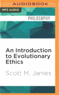 An Introduction to Evolutionary Ethics