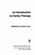 An Introduction to Family Therapy - Foley, Vincent D