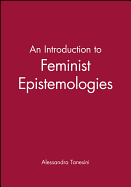 An Introduction to Feminist Epistemologies