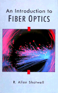 An Introduction to Fiber Optics - Shotwell, R.Allen