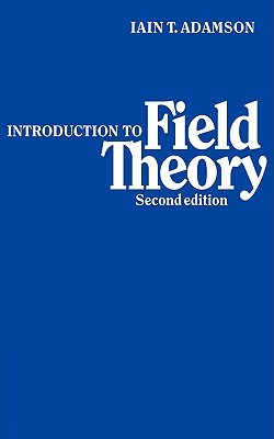 An Introduction to Field Theory - Adamson, Iain T