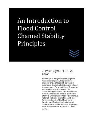 An Introduction to Flood Control Channel Stability Principles - Guyer, J Paul