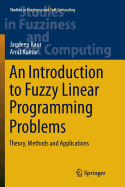 An Introduction to Fuzzy Linear Programming Problems: Theory, Methods and Applications
