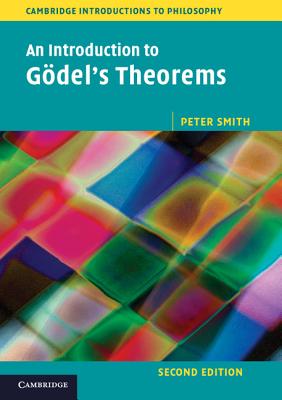 An Introduction to G�del's Theorems - Smith, Peter