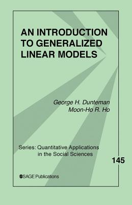 An Introduction to Generalized Linear Models - Dunteman, George Henry, and Ho, Moon-Ho R