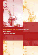 An Introduction to Geotechnical Processes