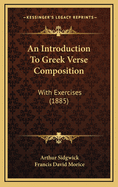 An Introduction to Greek Verse Composition: With Exercises (1885)