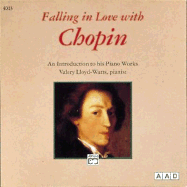 An Introduction to His Piano Works (Falling in Love with Chopin)