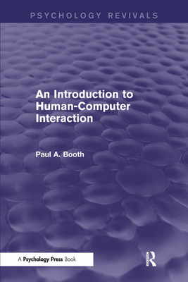 An Introduction to Human-Computer Interaction (Psychology Revivals) - Booth, Paul