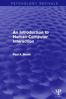 An Introduction to Human-Computer Interaction (Psychology Revivals) - Booth, Paul