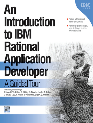 An Introduction to IBM Rational Application Developer: A Guided Tour - Fung, Jane, and Lau, Christina, and McKay, Ellen
