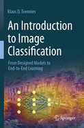 An Introduction to Image Classification: From Designed Models to End-to-End Learning