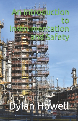 An Introduction to Instrumentation and Safety - Howell, Hudson Hawk (Photographer), and Howell, Dylan
