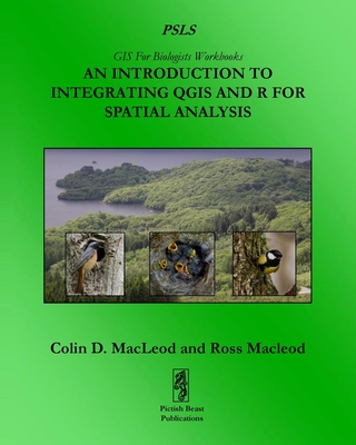 An Introduction To Integrating QGIS And R For Spatial Analysis - MacLeod, Colin D