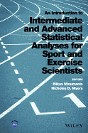 An Introduction to Intermediate and Advanced Statistical Analyses for Sport and Exercise Scientists