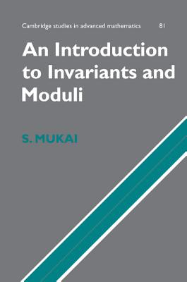 An Introduction to Invariants and Moduli - Mukai, Shigeru, and Oxbury, W. M. (Translated by)