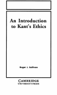 An Introduction to Kant's Ethics