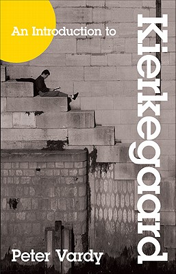 An Introduction to Kierkegaard - Vardy, Peter
