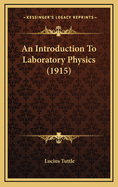 An Introduction to Laboratory Physics (1915)