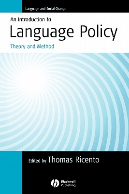 An Introduction to Language Policy: Theory and Method - Ricento, Thomas (Editor)