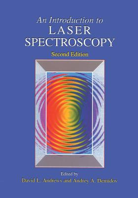 An Introduction to Laser Spectroscopy: Second Edition - Andrews, David L (Editor), and Demidov, Andrey A (Editor)