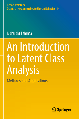 An Introduction to Latent Class Analysis: Methods and Applications - Eshima, Nobuoki
