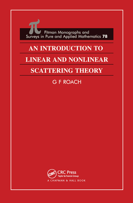 An Introduction to Linear and Nonlinear Scattering Theory - Roach, G F