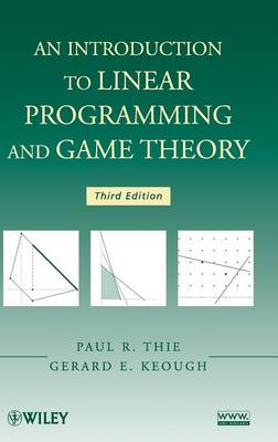 An Introduction to Linear Programming and Game Theory - Thie, Paul R, and Keough, Gerard E