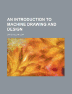 An Introduction to Machine Drawing and Design