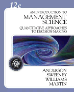 An Introduction to Management Science: A Quantitative Approach to Decision Making - Anderson, David R, and Sweeney, Dennis J, and Williams, Thomas A, Ph.D.