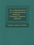 An Introduction to Mathematical Analysis