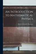 An Introduction to Mathematical Physics