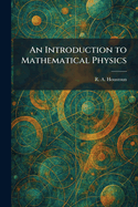 An Introduction to Mathematical Physics