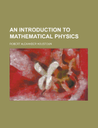 An Introduction to Mathematical Physics
