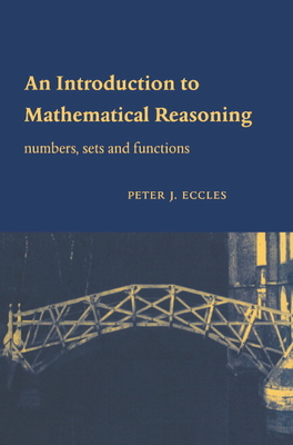 An Introduction to Mathematical Reasoning - Eccles, Peter, and Peter J, Eccles