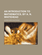 An Introduction to Mathematics, by A. N. Whitehead