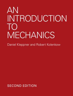 An Introduction to Mechanics - Kleppner, Daniel, and Kolenkow, Robert