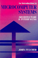 An Introduction to Microcomputer Systems: Architecture and Interfacing - Fulcher, John
