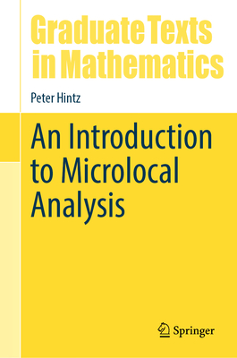 An Introduction to Microlocal Analysis - Hintz, Peter