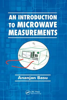 An Introduction to Microwave Measurements - Basu, Ananjan