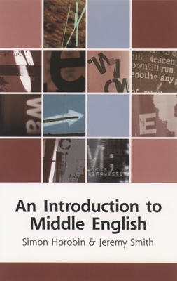 An Introduction to Middle English - Michell, George J, and Horobin, Simon, and Smith, Jeremy