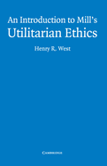 An Introduction to Mill's Utilitarian Ethics