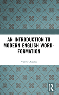 An Introduction to Modern English Word-Formation