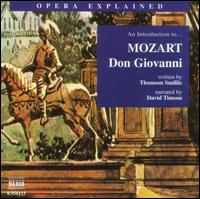 An Introduction to Mozart's "Don Giovanni" - Adrianne Pieczonka (soprano); Bo Skovhus (baritone); Boaz Daniel (bass); David Timson; Ildiko Raimondi (soprano);...