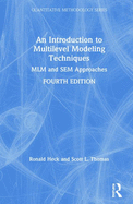 An Introduction to Multilevel Modeling Techniques: MLM and SEM Approaches
