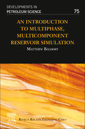 An Introduction to Multiphase, Multicomponent Reservoir Simulation: Volume 75